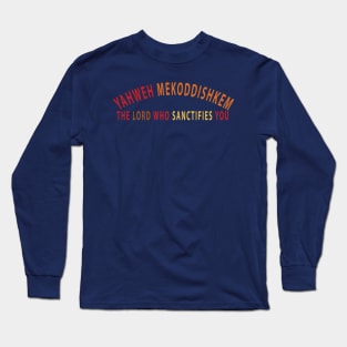 Yahweh Mekoddishkem The Lord Who Sanctifies You Inspirational Christians Long Sleeve T-Shirt